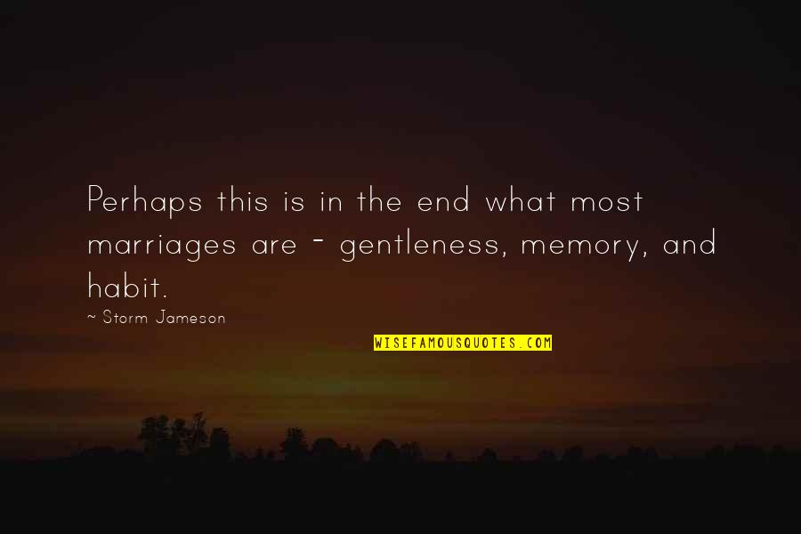 Gentleness Quotes By Storm Jameson: Perhaps this is in the end what most