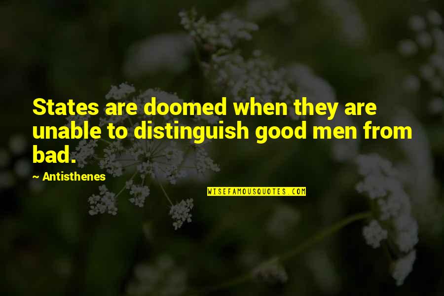 Genuflection Play Quotes By Antisthenes: States are doomed when they are unable to
