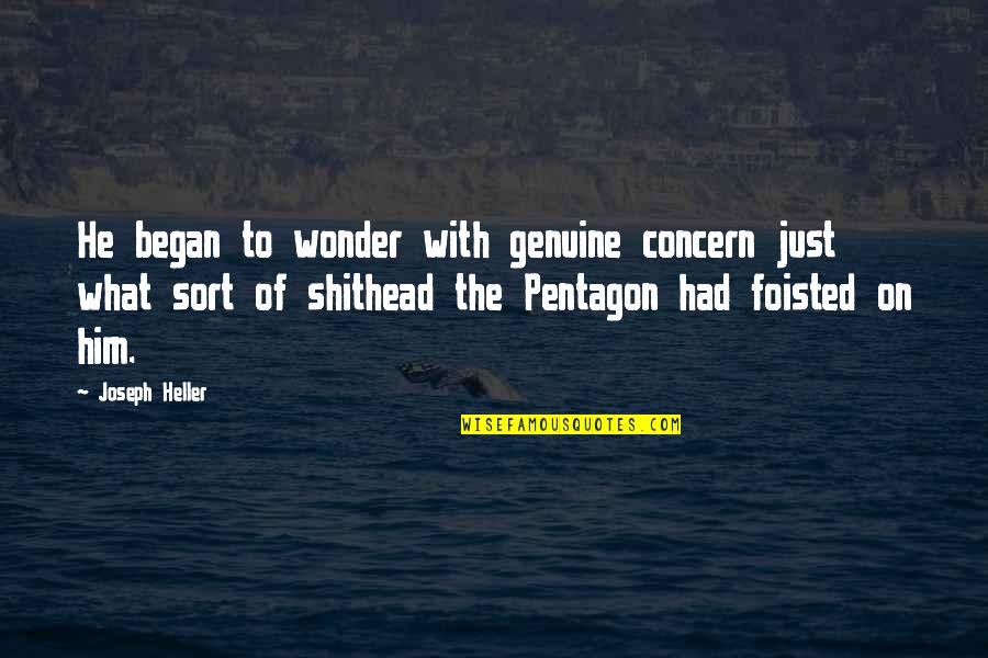 Genuine Concern Quotes By Joseph Heller: He began to wonder with genuine concern just