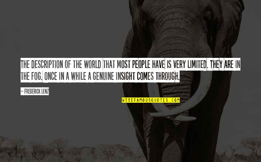 Genuine People Quotes By Frederick Lenz: The description of the world that most people