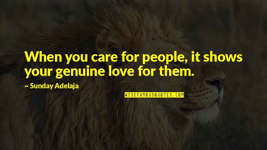 Genuine People Quotes By Sunday Adelaja: When you care for people, it shows your