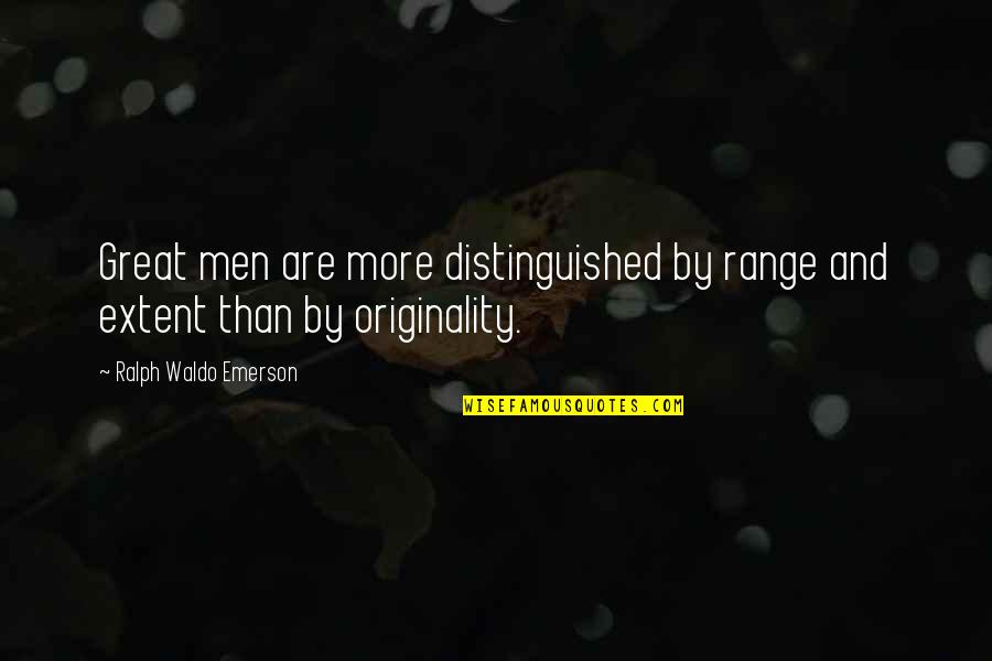 Genuinely Care Quotes By Ralph Waldo Emerson: Great men are more distinguished by range and