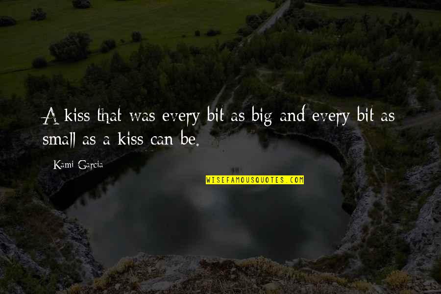 Genzel Tolentino Quotes By Kami Garcia: A kiss that was every bit as big