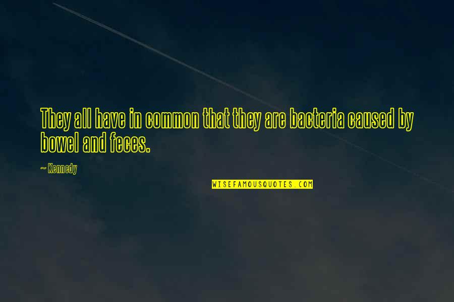 Genzer A Suchanek Quotes By Kennedy: They all have in common that they are