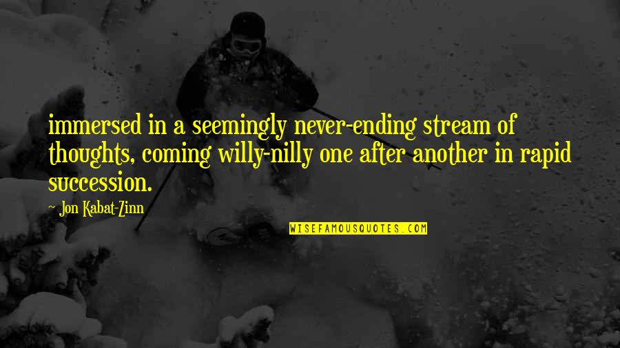 Geodesign Farmland Quotes By Jon Kabat-Zinn: immersed in a seemingly never-ending stream of thoughts, Geodesign Farmland Quotes By Jon Kabat-Zinn: immersed in a seemingly never-ending stream of thoughts,