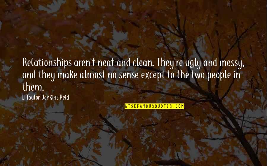 Geoff Shreeves Fifa 14 Quotes By Taylor Jenkins Reid: Relationships aren't neat and clean. They're ugly and Geoff Shreeves Fifa 14 Quotes By Taylor Jenkins Reid: Relationships aren't neat and clean. They're ugly and