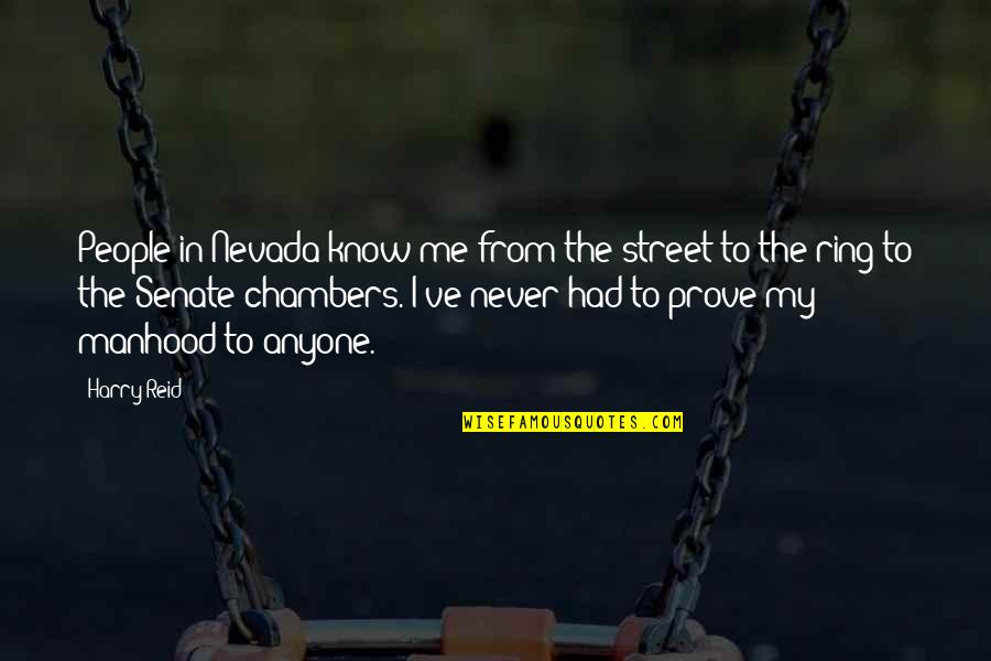 Geoffrey Batchen Quotes By Harry Reid: People in Nevada know me from the street