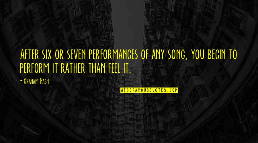 Geoffrey Gurrumul Yunupingu Quotes By Graham Nash: After six or seven performances of any song,