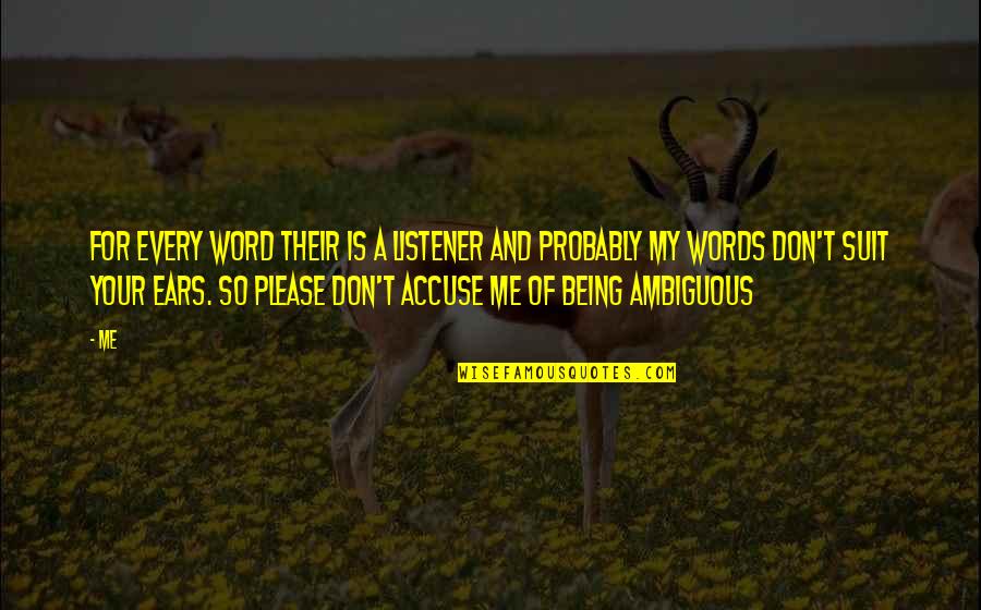 Geograficas Definicion Quotes By Me: For every word their is a listener and Geograficas Definicion Quotes By Me: For every word their is a listener and