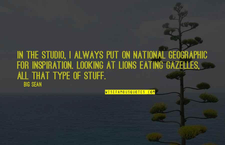 Geographic Quotes By Big Sean: In the studio, I always put on National