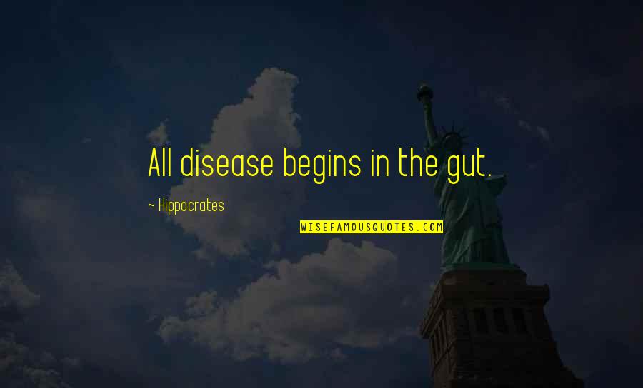 Geography Of Nowhere Quotes By Hippocrates: All disease begins in the gut.