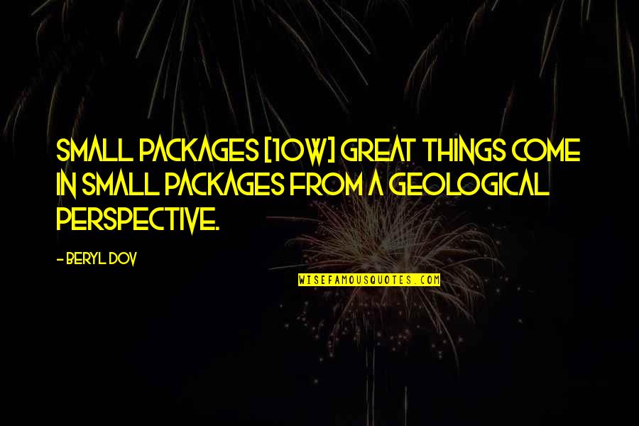 Geological Quotes By Beryl Dov: Small Packages [10w] Great things come in small