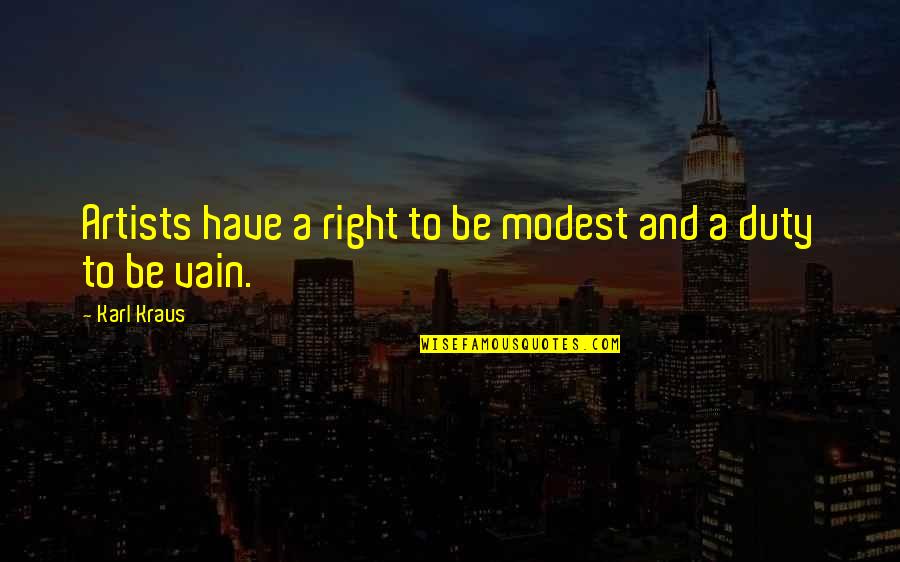 Geology Birthday Quotes By Karl Kraus: Artists have a right to be modest and