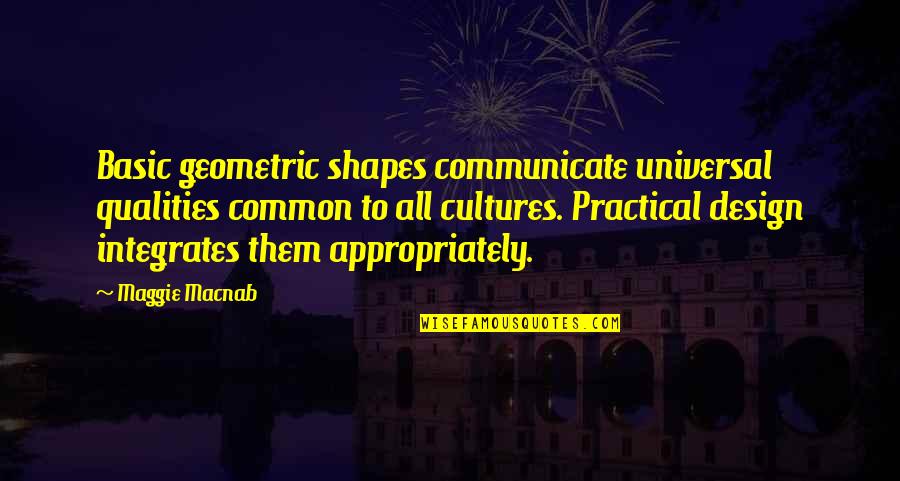Geometric Shapes Quotes By Maggie Macnab: Basic geometric shapes communicate universal qualities common to