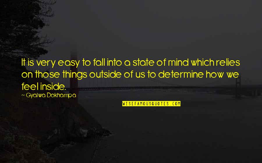 Geonosian Arena Quotes By Gyalwa Dokhampa: It is very easy to fall into a Geonosian Arena Quotes By Gyalwa Dokhampa: It is very easy to fall into a