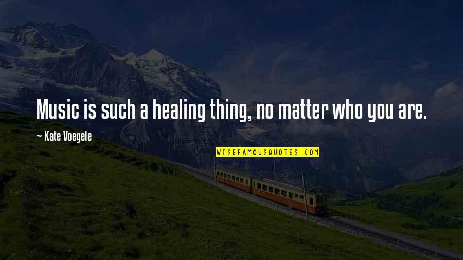 Geordi Laforge Quotes By Kate Voegele: Music is such a healing thing, no matter Geordi Laforge Quotes By Kate Voegele: Music is such a healing thing, no matter