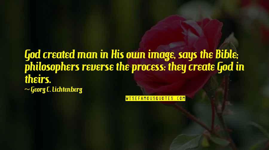 Georg Lichtenberg Quotes By Georg C. Lichtenberg: God created man in His own image, says