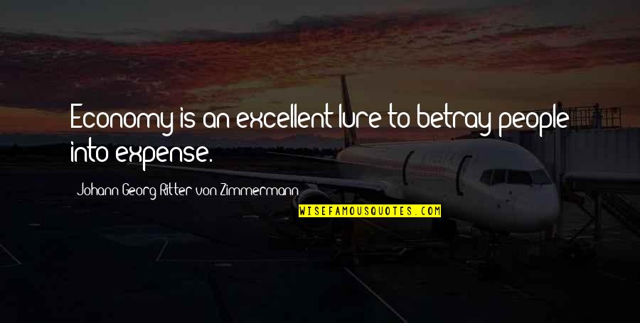 Georg Zimmermann Quotes By Johann Georg Ritter Von Zimmermann: Economy is an excellent lure to betray people Georg Zimmermann Quotes By Johann Georg Ritter Von Zimmermann: Economy is an excellent lure to betray people