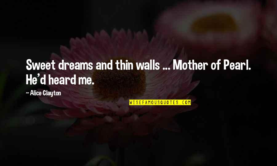 Georgaras Rodos Quotes By Alice Clayton: Sweet dreams and thin walls ... Mother of