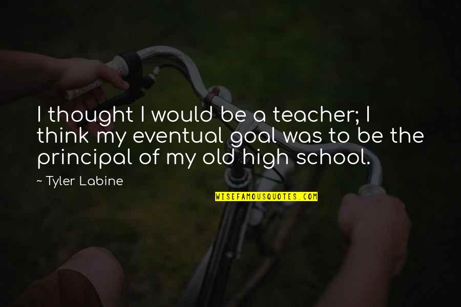 George And Gracie Quotes By Tyler Labine: I thought I would be a teacher; I George And Gracie Quotes By Tyler Labine: I thought I would be a teacher; I