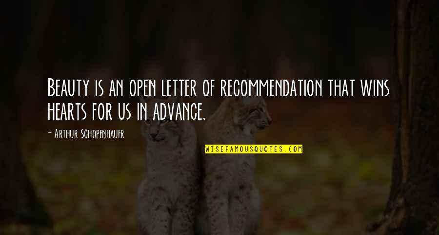 George And Slim Conversation Quotes By Arthur Schopenhauer: Beauty is an open letter of recommendation that