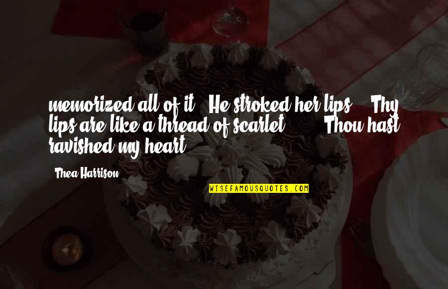 George Best Wasted Money Quotes By Thea Harrison: memorized all of it." He stroked her lips. George Best Wasted Money Quotes By Thea Harrison: memorized all of it." He stroked her lips.