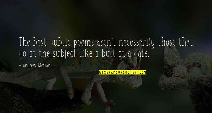George Borrow Lavengro Quotes By Andrew Motion: The best public poems aren't necessarily those that George Borrow Lavengro Quotes By Andrew Motion: The best public poems aren't necessarily those that