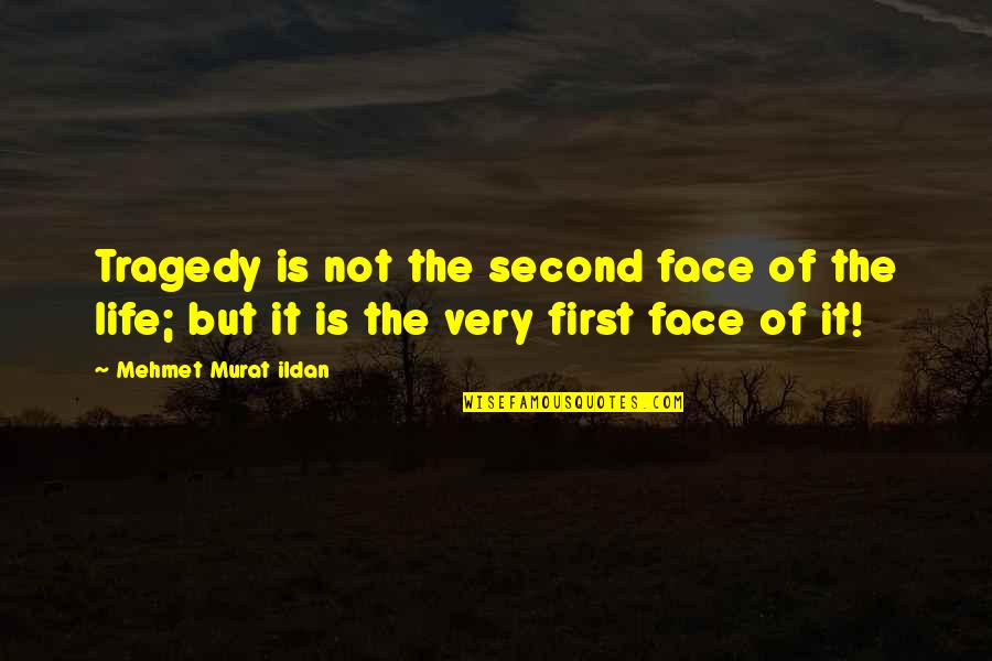 George Burns Funny Quotes By Mehmet Murat Ildan: Tragedy is not the second face of the