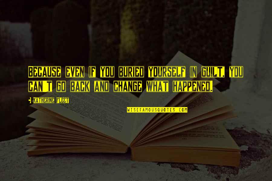 George Carlin Cynic Quotes By Katherine Fleet: Because even if you buried yourself in guilt, George Carlin Cynic Quotes By Katherine Fleet: Because even if you buried yourself in guilt,