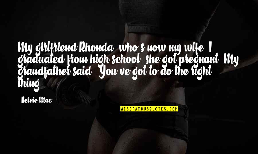 George Carlin Happy Birthday Quotes By Bernie Mac: My girlfriend Rhonda, who's now my wife, I