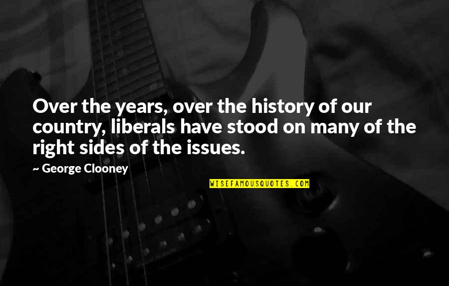 George Clooney Quotes By George Clooney: Over the years, over the history of our