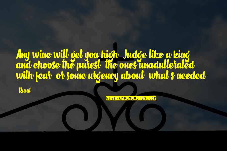 George Corliss Quotes By Rumi: Any wine will get you high. Judge like