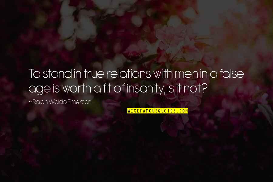 George F Tilton Quotes By Ralph Waldo Emerson: To stand in true relations with men in
