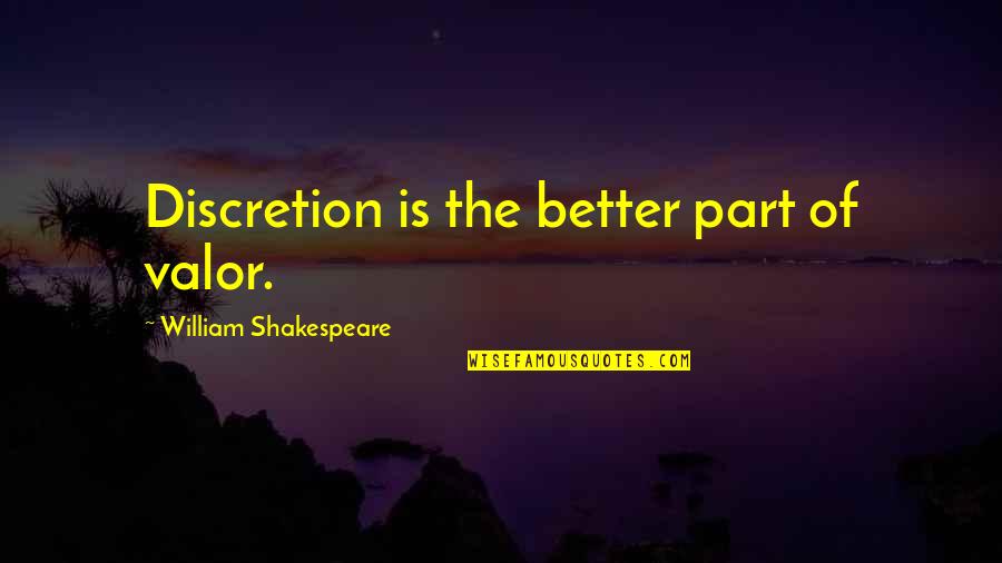 George Falconer Quotes By William Shakespeare: Discretion is the better part of valor.