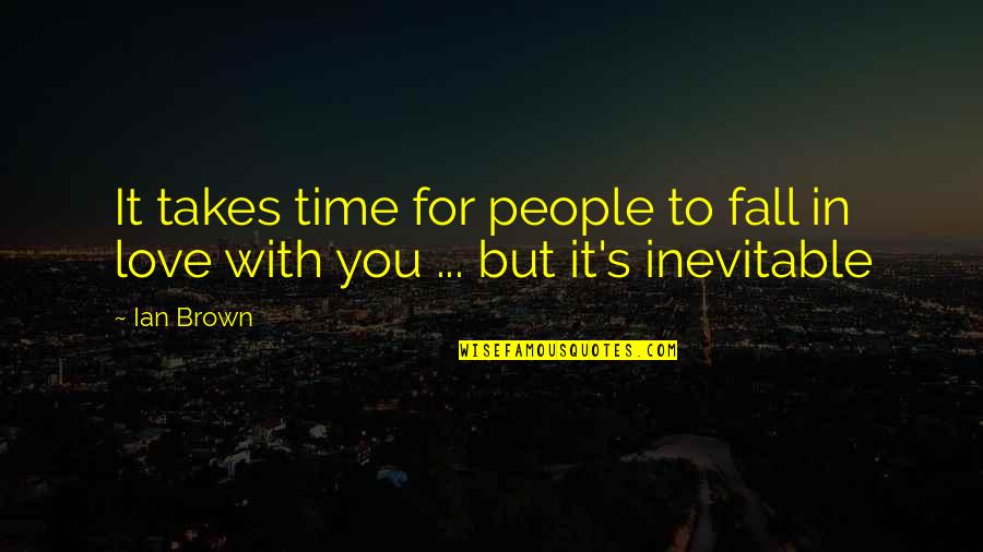 George Gerbner Cultivation Theory Quotes By Ian Brown: It takes time for people to fall in