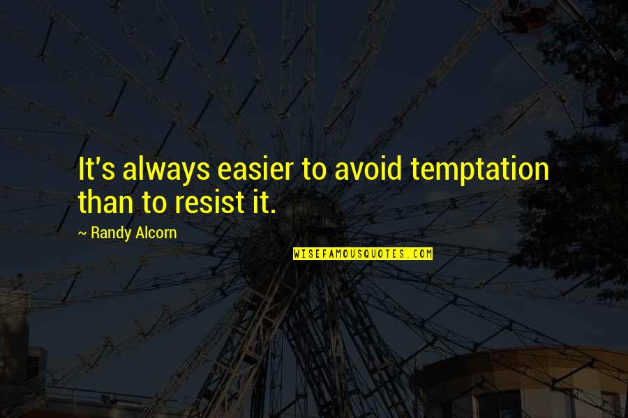 George Gerbner Quotes By Randy Alcorn: It's always easier to avoid temptation than to George Gerbner Quotes By Randy Alcorn: It's always easier to avoid temptation than to