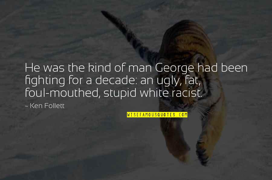 George H W Quotes By Ken Follett: He was the kind of man George had George H W Quotes By Ken Follett: He was the kind of man George had