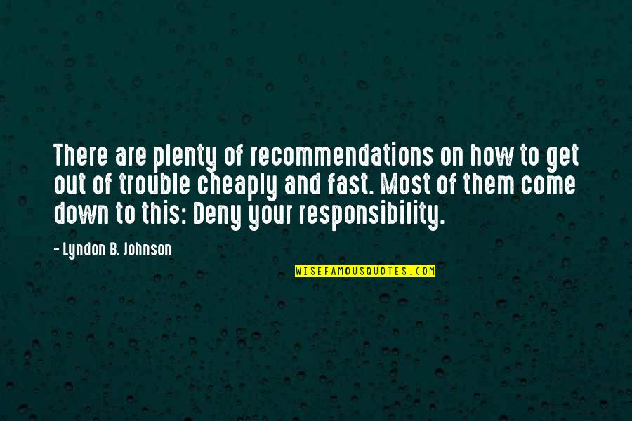 George Hearst Quotes By Lyndon B. Johnson: There are plenty of recommendations on how to