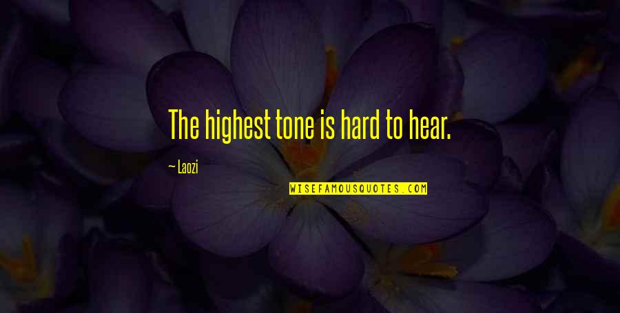 George Jefferson Quotes By Laozi: The highest tone is hard to hear.