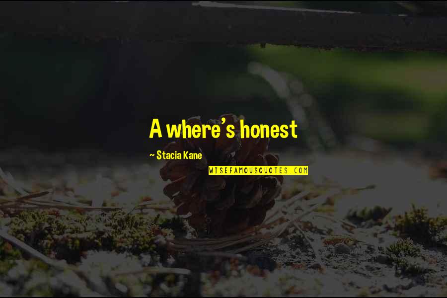 George Macartney Quotes By Stacia Kane: A where's honest