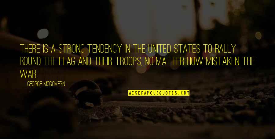 George Mcgovern Quotes By George McGovern: There is a strong tendency in the United George Mcgovern Quotes By George McGovern: There is a strong tendency in the United