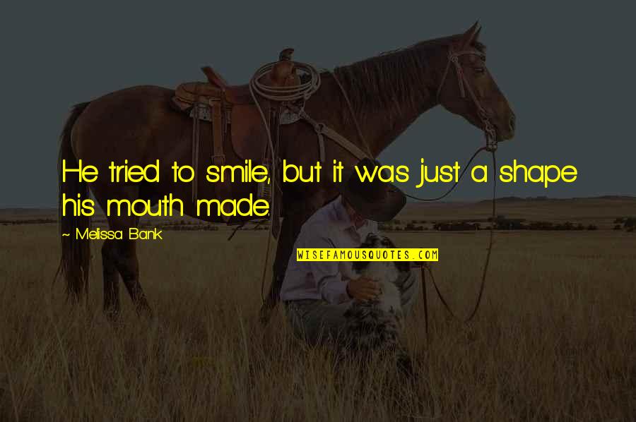 George Of The Jungle Cartoon Quotes By Melissa Bank: He tried to smile, but it was just George Of The Jungle Cartoon Quotes By Melissa Bank: He tried to smile, but it was just
