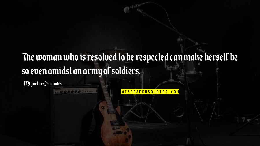 George Of The Jungle Cartoon Quotes By Miguel De Cervantes: The woman who is resolved to be respected George Of The Jungle Cartoon Quotes By Miguel De Cervantes: The woman who is resolved to be respected