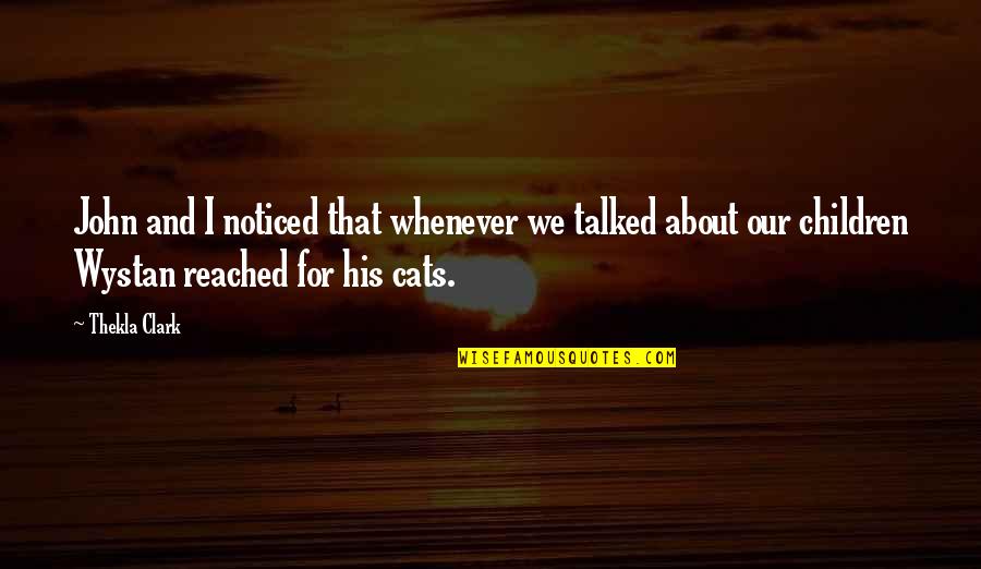 George Orwell Doublespeak Quotes By Thekla Clark: John and I noticed that whenever we talked