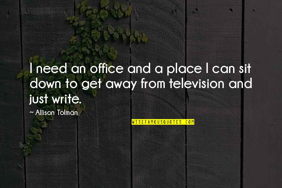 George Orwell Ministry Of Truth Quotes By Allison Tolman: I need an office and a place I George Orwell Ministry Of Truth Quotes By Allison Tolman: I need an office and a place I