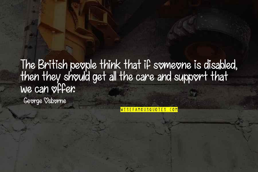 George Osborne Quotes By George Osborne: The British people think that if someone is