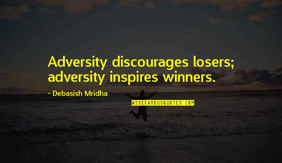 George Reeves Quotes By Debasish Mridha: Adversity discourages losers; adversity inspires winners.