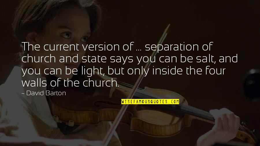 George St Pierre Inspirational Quotes By David Barton: The current version of ... separation of church