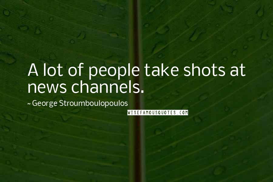 George Stroumboulopoulos quotes: A lot of people take shots at news channels.