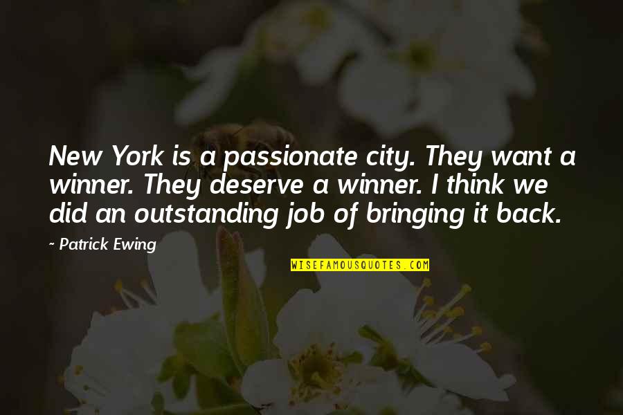 George Truett Quotes By Patrick Ewing: New York is a passionate city. They want